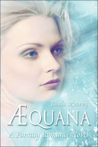Aquana: a Fantasy Romance Novel by Linda Mooney