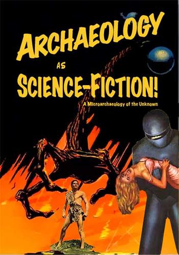 Archaeology as science fiction by Fredrik Fahlander