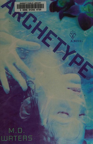 Archetype by M. D. Waters