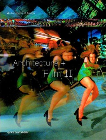 Architecture + Film II (Architectural Design) by Bob Fear