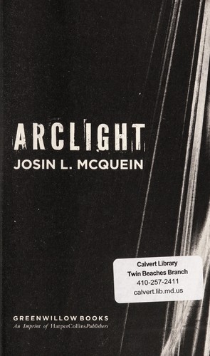 Arclight by Josin L. McQuein