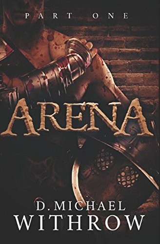 Arena by D. Michael Withrow