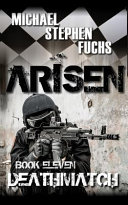 Arisen, Book Eleven - Deathmatch by Michael Stephen Fuchs