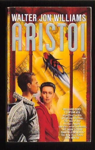 Aristoi by Walter Jon Williams