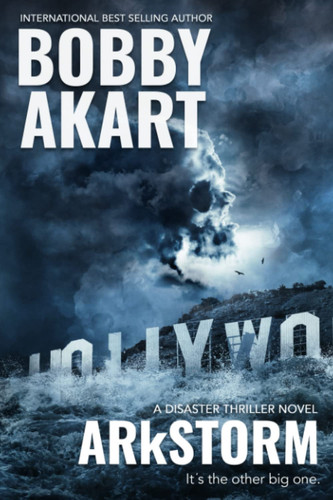 ARkStorm: A Disaster Thriller by Akart, Bobby