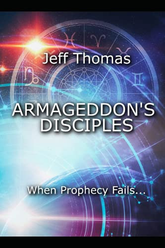 Armageddon's Disciples: When Prophecy Fails... by Thomas, Jeff