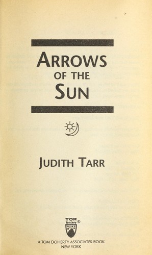 Arrows of the sun by Judith Tarr