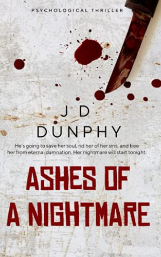 Ashes of a Nightmare by Dunphy, Jalena