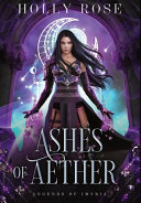 Ashes of Aether by Holly Rose