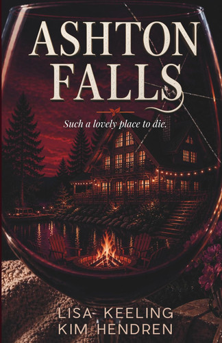 Ashton Falls: Such a Lovely Place To Die by Keeling, Lisa