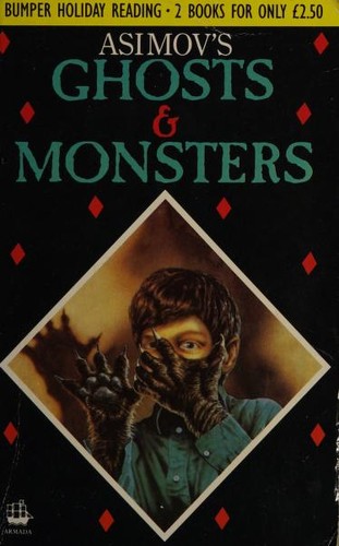 Asimov's Ghosts / Asimov's Monsters [24 stories] by Isaac Asimov