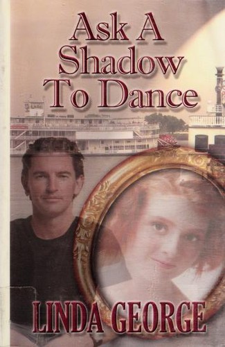 Ask a shadow to dance by Linda George