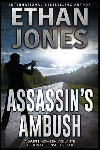 Assassin's Ambush: A Saint Assassin Vigilante Action Suspense Thriller (The Saint Assassin Vigilante Series) by Jones, Ethan