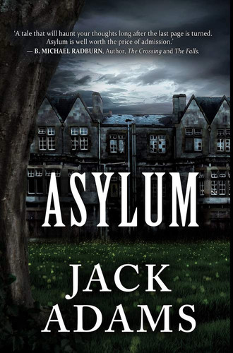 Asylum Premium Hardcover Edition by Jack Adams