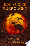 At the Earth's Core by Edgar Rice Burroughs