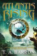 Atlantis Rising by T. A. Barron