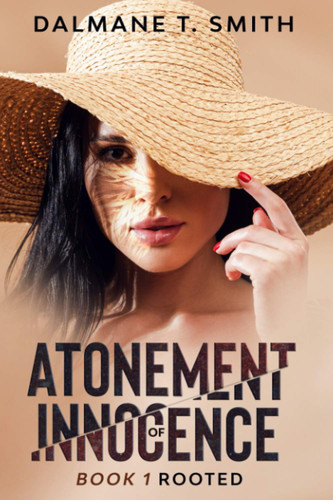Atonement Of Innocence Book 1 Root Fictional Story Consequences Of Psychological Damage by DALMANE T. SMITH