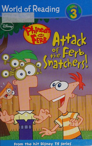 Attack of the Ferb snatchers! by Kristen L. Depken
