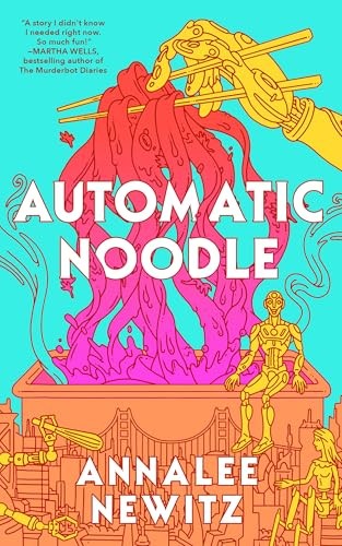 Automatic Noodle by Annalee Newitz