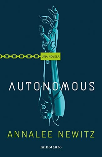 Autonomous by Annalee Newitz