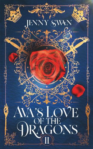 Ava's Love of the Dragons (Book 2): Romantic dragon fantasy where fate and magic intertwine (Of Dragons, Love, and Destiny) by Swan, Jenny