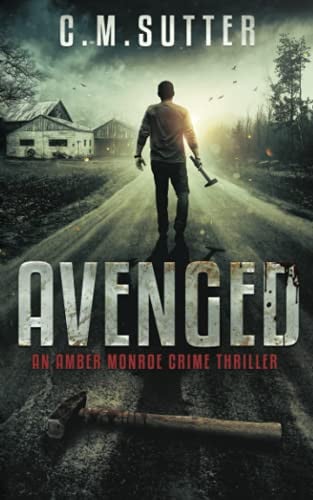 Avenged: An Amber Monroe Crime Thriller Book 2 by Sutter, C.M.