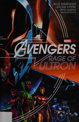Avengers. Rage of Ultron by Rick Remender
