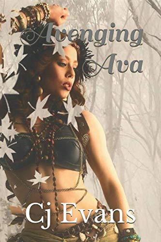 Avenging Ava A YA Fantasy Novellette by Cj Evans
