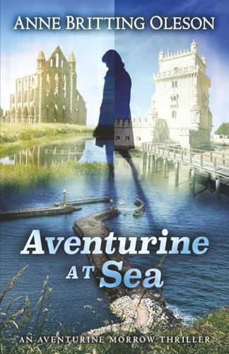 Aventurine at Sea An Aventurine Morrow Thriller by Anne Britting Oleson