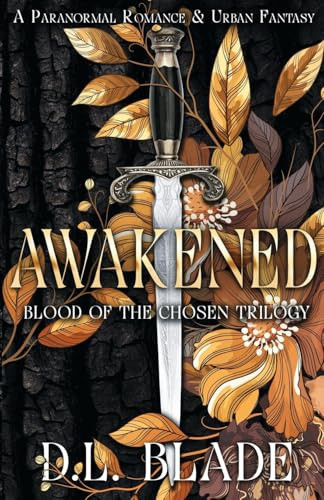 Awakened A Slow Burn Vampire & Witch Romance & Urban Paranormal Fantasy by D. L. Blade