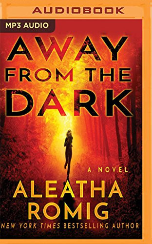 Away From the Dark (The Light, 2) by Aleatha Romig