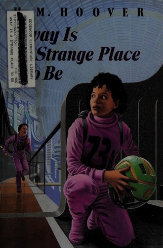 Away is a strange place to be by H. M. (Helen Mary) Hoover