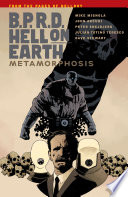 B.P.R.D Hell On Earth Volume 12 : Metamorphosis by Mike Mignola