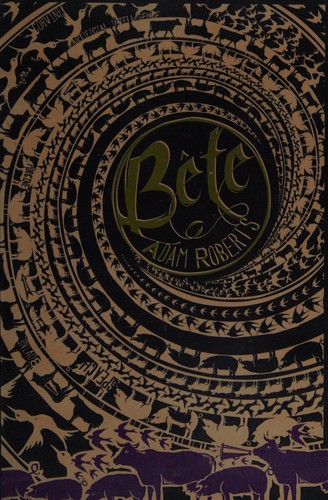 Bête by Adam Roberts