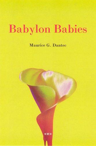 Babylon Babies (Semiotext(e) / Native Agents) by Maurice G. Dantec