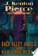 Back Alley Angels and Badlands Devils by J. Kenton Pierce