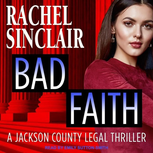 Bad Faith: A Harper Ross Legal Thriller (The Jackson County Legal Thriller Series) by Rachel Sinclair