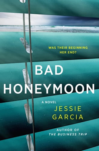 Bad Honeymoon: A Novel by Garcia, Jessie