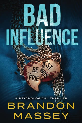 Bad Influence A Psychological Thriller by Brandon Massey