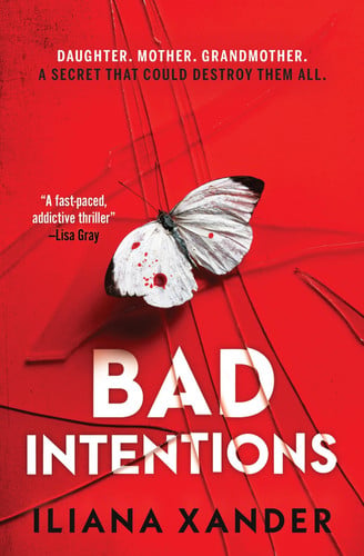 Bad Intentions (Standard Edition): A gripping thriller about deadly encounters, family secrets, and vengeance by Xander, Iliana