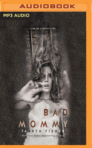 Bad Mommy by Tarryn Fisher