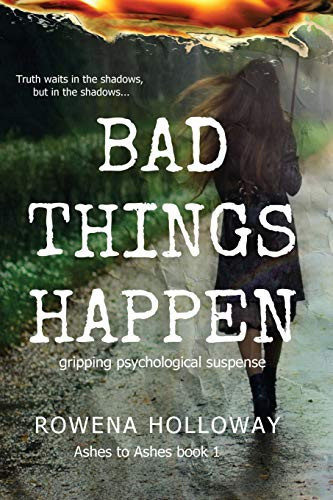 Bad Things Happen Gripping Psychological Suspense by Rowena Holloway