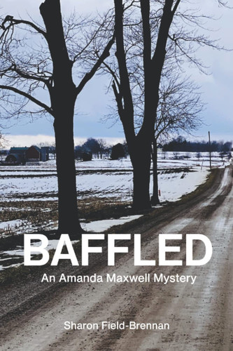 Baffled: An Amanda Maxwell Mystery by Field-Brennan, Sharon
