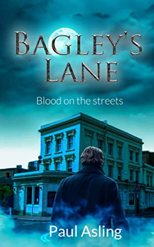 Bagley's Lane - Blood on the Streets by Paul Asling
