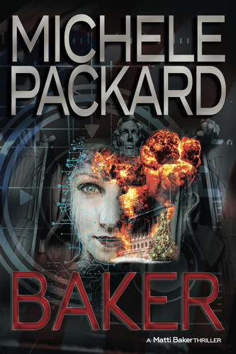 BAKER A Matti Baker Thriller by Michele Packard