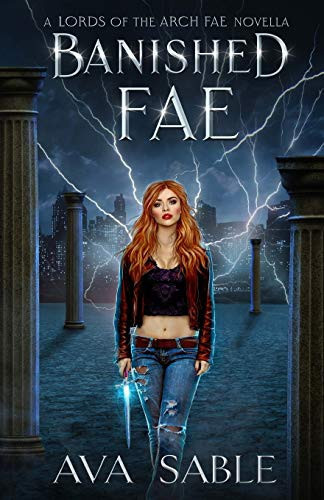 Banished Fae A Fae Urban Fantasy (Lords of the Arch Fae Book 0) by Ava Sable