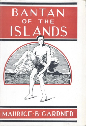 Bantan of the Islands; New Revised Edition by Maurice B. Gardner