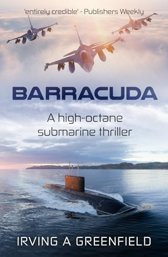 Barracuda: A high-octane submarine thriller by Greenfield, Irving A