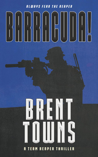 Barracuda!: A Team Reaper Thriller by Towns, Brent