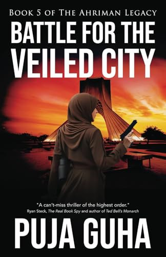 Battle for the Veiled City: A Riveting Political and Espionage Thriller (The Ahriman Legacy) by Guha, Puja